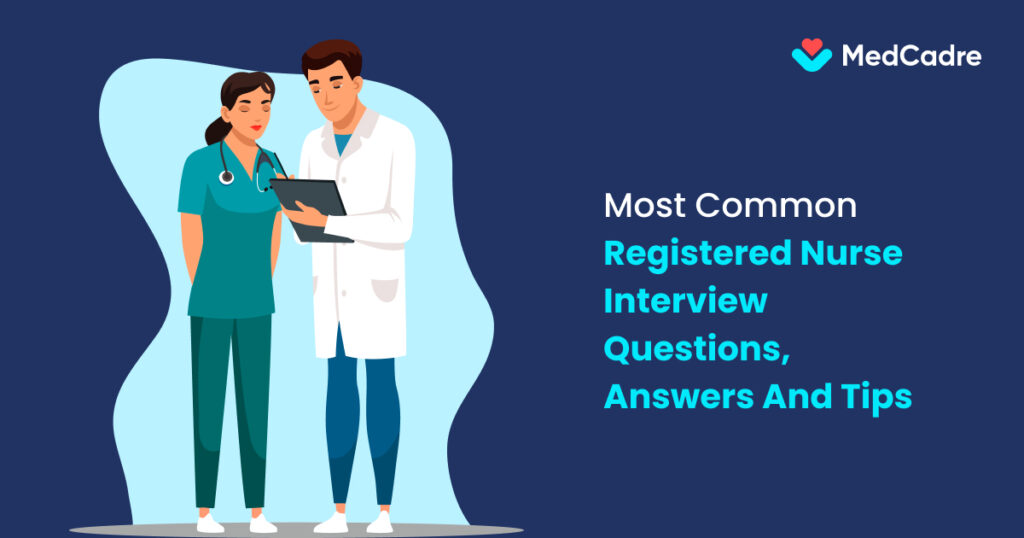 Most Common Registered Nurse Interview Questions, Answers, and Tips